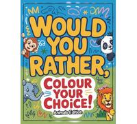 Color Your Choice The Fun Would You Rather Animal Edition