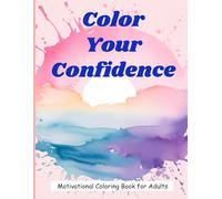 "Color Your Confidence": A Coloring Book of Uplifting Quotes & Positive Vibes