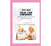Color Your Confidence: A Reflective Coloring Workbook for Helping Professionals