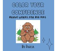 Color Your Confidence: Brave Words for Big Kids: A Positive Affirmation Coloring Book for Tweens Ages 8-12