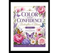 COLOR YOUR CONFIDENCE Vol II: Butterflies & Blooms