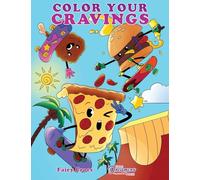 Color Your Cravings: A Junk Food Coloring Book for Kids Ages 6-8, 9-12