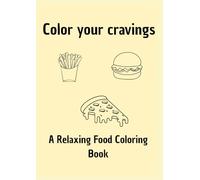 Color your cravings: A relaxing book coloring book