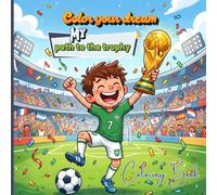 Color your dream : My path to the trophy: Coloring Book for Adults and Kids, Bold and Easy