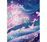 Color Your Dreams: A Magical Coloring Adventure (Fantasy Riddles & Coloring Adventures)