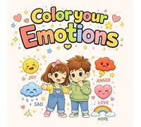 Color Your Emotions: 30 Simple & Cozy Coloring Pages Featuring Siblings, Big Feelings & Gentle Moments - Helps Kids Understand, Express & Manage Emotions in a Creative Way