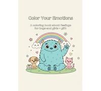 Color Your Emotions: A coloring book about feelings for boys and girls + gift (Coloring books that inspire creativity and learning!)