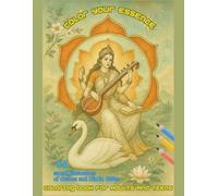 COLOR YOUR ESSENCE: Coloring Book for Adults and Teens - 85 Sacred Illustrations of Chakras and Hindu Deities