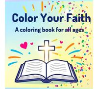 Color Your Faith: Coloring for All Ages
