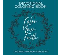Color Your Faith: Devotional Coloring Book