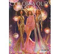 Color Your Fashion: Volume 19 - Studio 54 Disco Era: A Coloring Book Featuring 60 Retro 1970s Fashion, Beauty & Haute Couture Styles for Adults and ... Designs for Stress Relief and Self-Expression