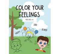 Color Your Feelings - A Fun & Creative Emotion Coloring Book for Kids (Ages 4-8)!