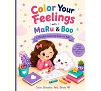 Color Your Feelings with MaRu & Boo: A mindful coloring book for kids!