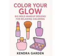 Color Your Glow: Big Bold Makeup Designs for Relaxing Coloring