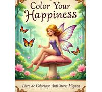 Color Your Happiness - Livre de Coloriage Anti Stress Mignon: Coloriage Facile et Détente | Animaux Kawaii, Mandalas Simples, Objets Mignons | Relaxation et Bien-Être