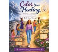 Color Your Healing: A Faith-Base Coloring Journey to Peace, Restoration & Hope (The Color Your Journey Series)
