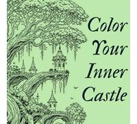Color Your Inner Castle: A Self-Love Coloring Book for Stress Relief and Confidence