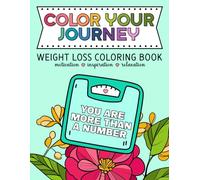 Color Your Journey: A Motivational Coloring Book for Weight Loss