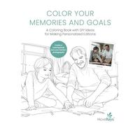 Color Your Memories and Goals: A Coloring Book with DIY Ideas for Making Personalized Editions