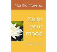Color your mood: An Adult Coloring Book for Stress Relief, Mindfulness & Self-Expression