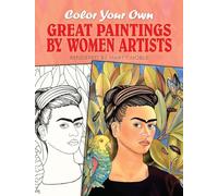 Color Your Own Great Paintings by Women Artists (Dover Art Coloring Book)