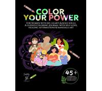 Color Your Power: Premium Paper Edition: A Self-Love & Mindfulness Coloring Book for Women | Thick Marker-Friendly Paper | Anxiety Relief, Positive Affirmations & Healing Prompts