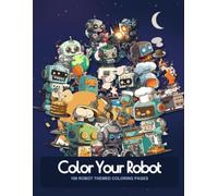 Color Your Robot: 100 robot themed coloring pages
