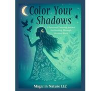 Color Your Shadows: A Coloring guide Through Shadow Work