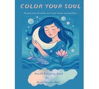 Color Your Soul: A journey of calm, art and inner connection