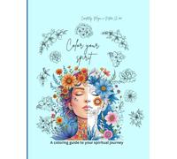 Color Your Spirit: A coloring guide to your spiritual journey