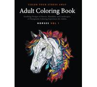 Color Your Stress Away: Adult Coloring Book with Soothing Designs of Animals, Mandalas, Landscapes, and More.: A Therapeutic Coloring Experience for Adults. (H9D Studio - Adult Coloring Books)