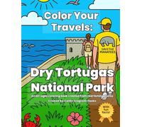 Color Your Travels: Dry Tortugas: A National Park Coloring Book with Real Scenes from Dry Tortugas, Florida