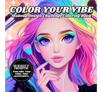 Color Your Vibe Makeup Design Challenge Coloring Book: 40 Unique Aesthetic Makeup Prompts | Cute Girly Gift for Teens, Tween Girls & Women