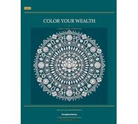 Color Your Wealth: Women & Money Affirmations - A Financial Affirmations Coloring Book with 55 Intricate Mandala Illustrations