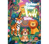 Color Your Wild Side: A Fun Coloring Adventure for Kids, Teens, and Adults Alike! (Unique Seven's Colorful Life)