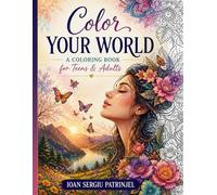 Color Your World: A Relaxing Coloring Book for Teens and Adults featuring Beautiful Human Silhouettes, Animals, and Flowers with Romantic Love Quotes ... Relief (Adult Aesthetic Coloring Books)
