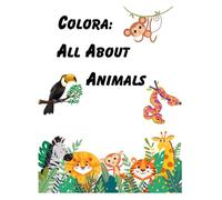 Colora: All About Animals: Coloring Book (Learning With Colora Series)