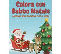 Colora con Babbo Natale: Disegni per bambini dai 2 anni