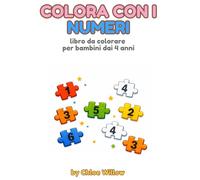 Colora con i Numeri - Libro da Colorare per Bambini dai 4 Anni: 40 Disegni Facili con Numeri Grandi, Legenda Colori in Ogni Pagina e Illustrazioni a Tema per Sviluppare Attenzione e Coordinazione