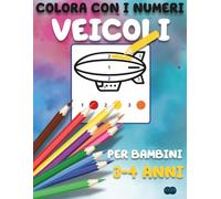 Colora con i numeri - VEICOLI: 3 - 4 ANNI