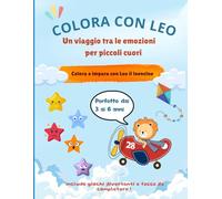 Colora con Leo: un viaggio tra le emozioni per piccoli cuori: Colora e impara con Leo il leoncino: include giochi divertenti e facce da completare (Color with Leo / Colora con Leo)