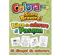 Colora con Staro Bravera! Libro da colorare di Pasqua per bambini con 25 dolci illustrazioni: Un’idea regalo perfetta per Pasqua per bambini che amano colorare