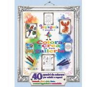 Colora e crea la tua galleria: Libro da colorare antistress facile e rilassante per adulti e ragazzi. tavole con curiosita': animali, piante, citta', feste, creature leggendarie e mandala. Idea regalo
