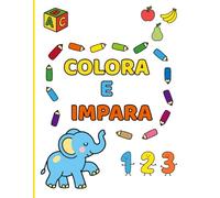 Colora e Impara - ABC e numeri con animali e frutta: Libro da colorare educativo con animali e frutti per imparare lettere e numeri.