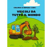 Colora e impara con i veicoli da tutto il mondo
