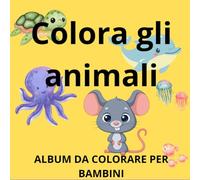 Colora gli animali: ALBUM DA COLORARE PER BAMBINI