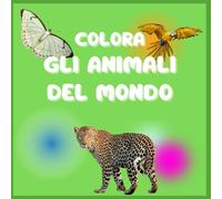 Colora gli Animali del Mondo: Libro da Colorare per Bambini da 1 a 5 anni formato portatile