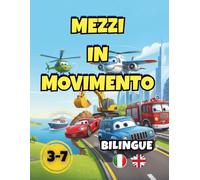 Colora i Mezzi Moderni - Libro da Colorare per Bambini dai 3 ai 7 Anni: Modern Vehicles Coloring Book for Kids Age 3-7 -Auto,Camion,Ruspe,Aerei e Navi- Edizione Bilingue Italiano-Inglese