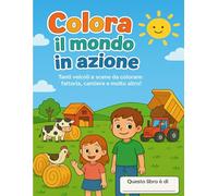 Colora il mondo in azione!: Tanti veicoli e scene sa colorare: fattoria, cantiere e molto altro