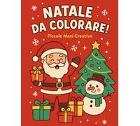 Colora il Natale! Un divertente libro da colorare con Babbo Natale, elfi, renne e tanto altro - 50 disegni per bambini: Rendi magico questo Natale con 50 adorabili sorprese da colorare